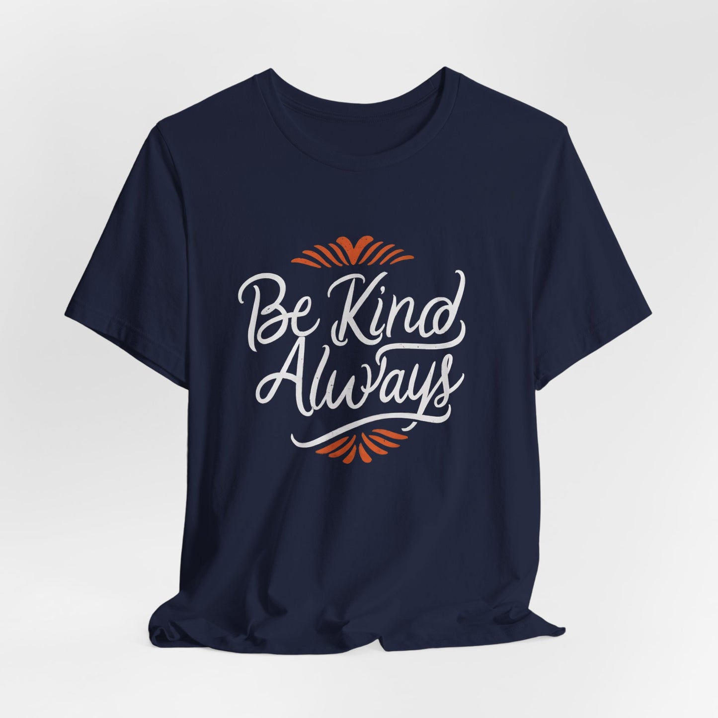 Be Kind Always Inspirational T-Shirt – Positive Message Tee for Everyday Kindness