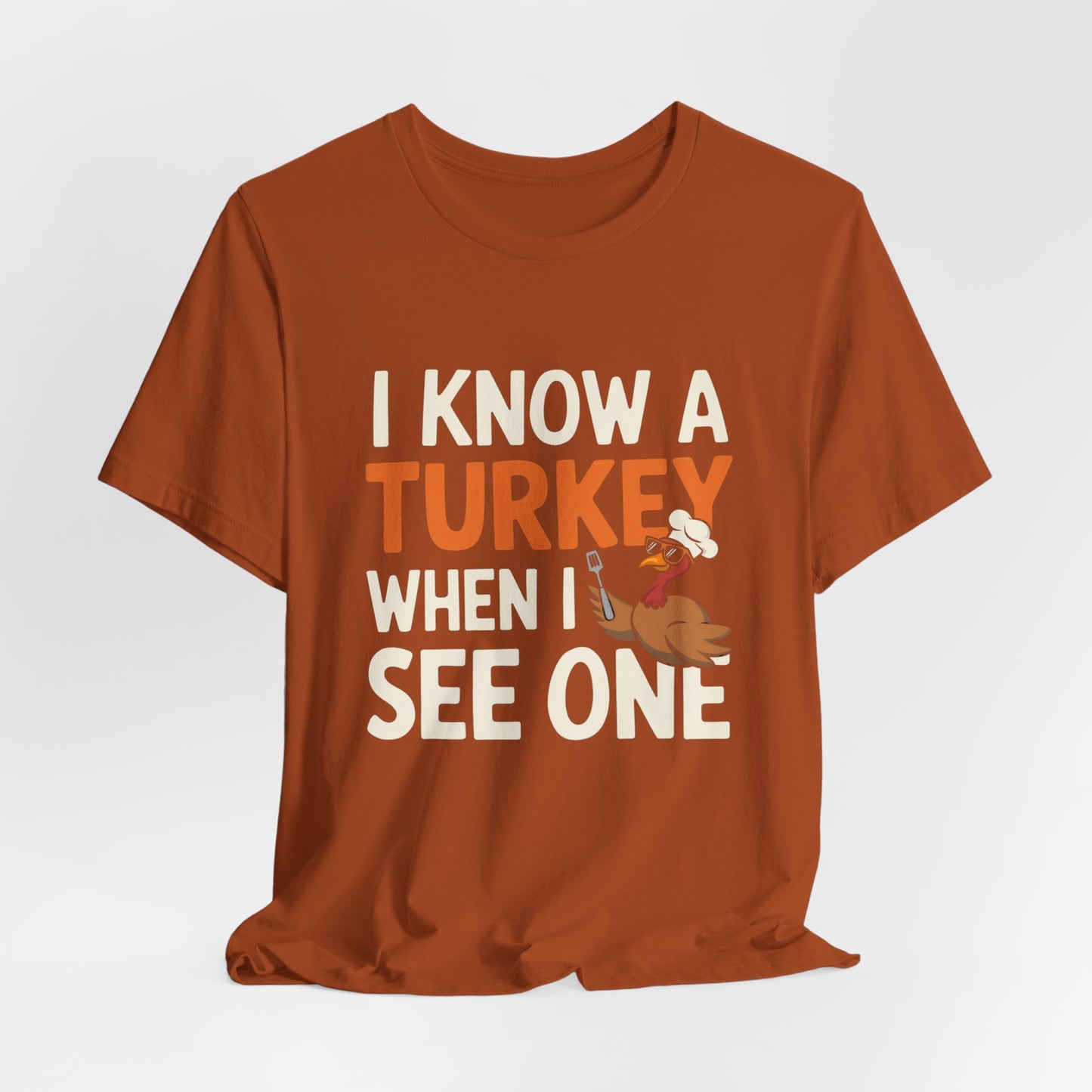 Funny Thanksgiving T-Shirt - "I Know A Turkey When I See One" Chef Turkey Design