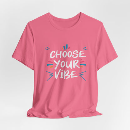 Choose Your Vibe Motivational T-Shirt – Positive Vibes Graphic Tee for All Ages