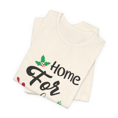 Home for the Holidays Festive Christmas T-Shirt