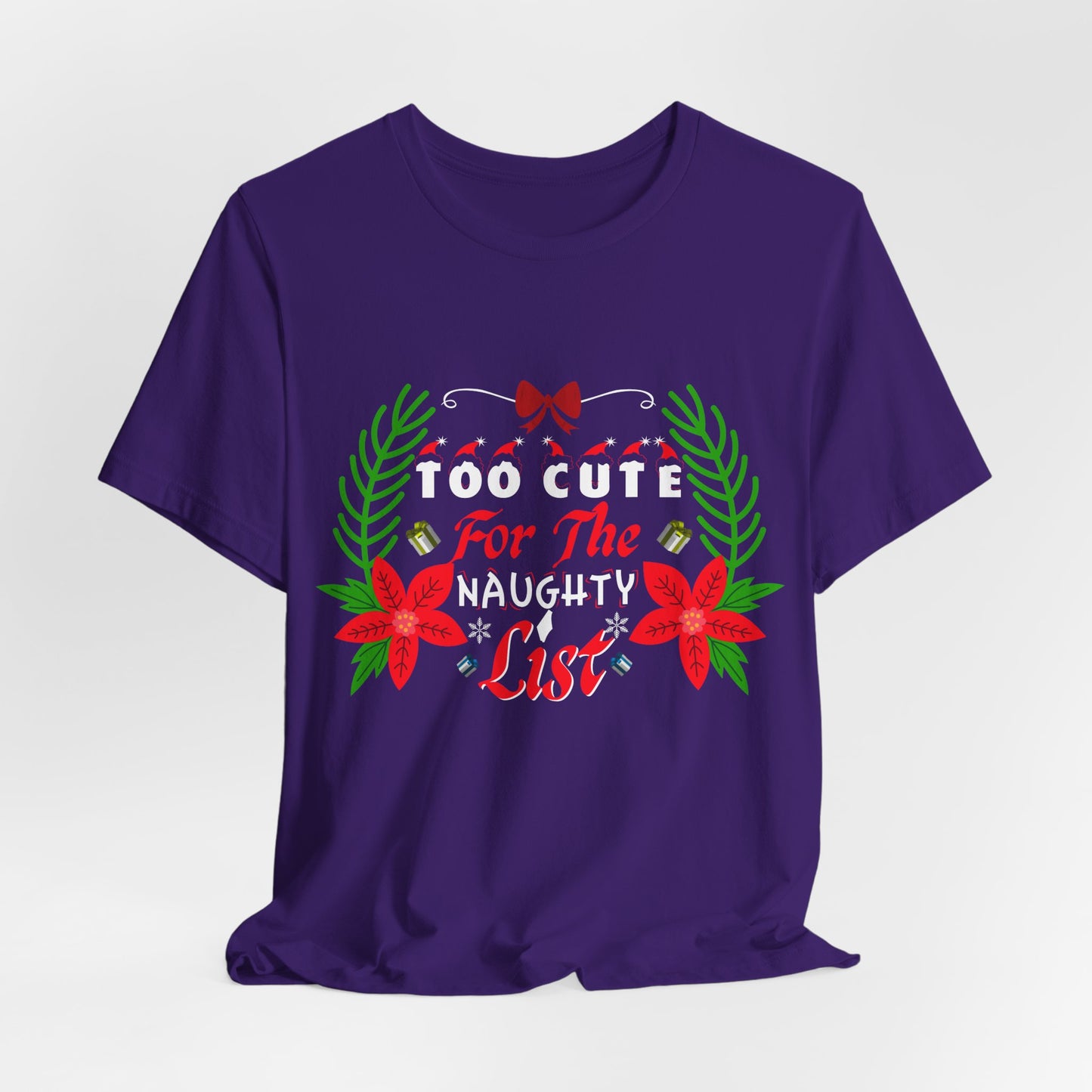 Too Cute for the Naughty List Christmas T-Shirt - Festive Holiday Gift Idea