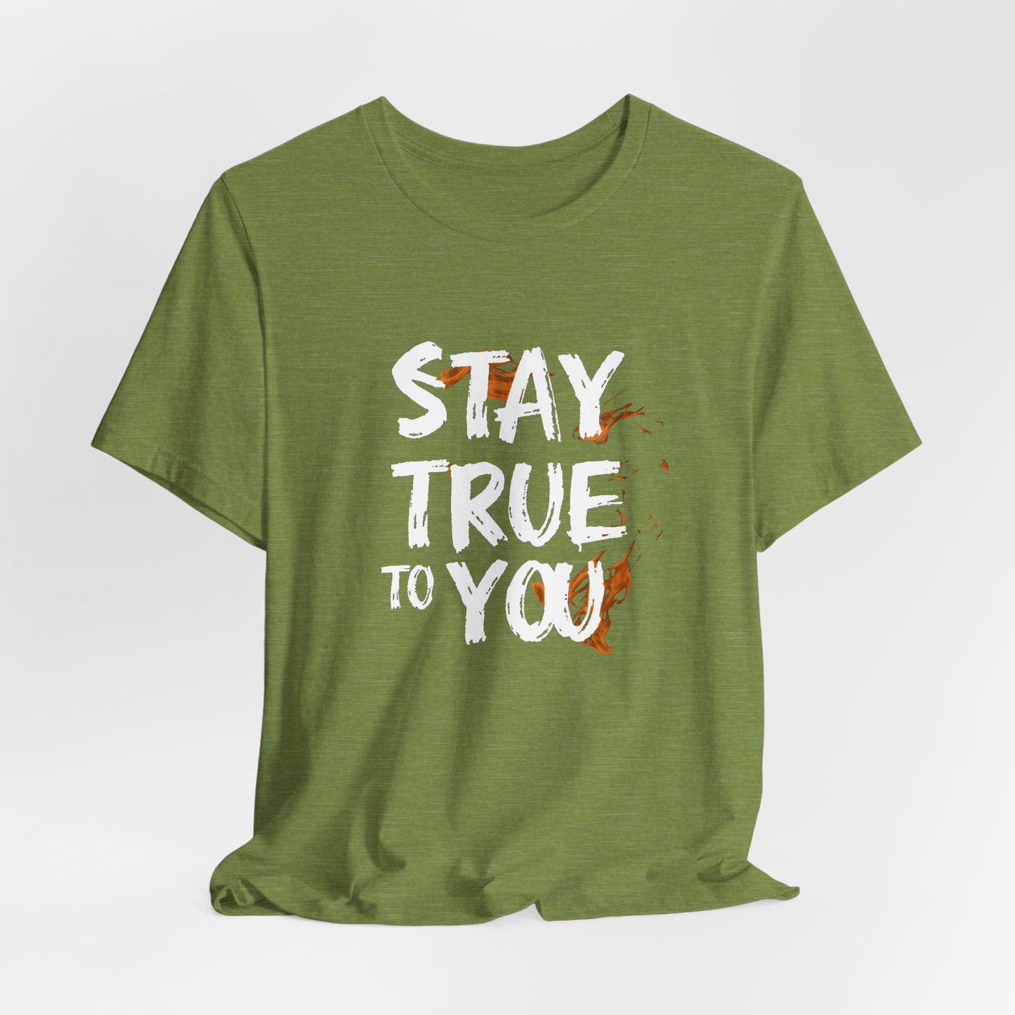 Stay True to You T-Shirt - Authenticity & Self-Love Motivational Tee